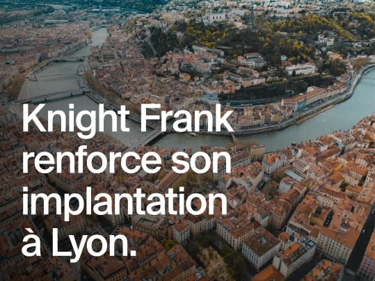 Vignette de l'article : Knight Frank renforce son implantation à Lyon